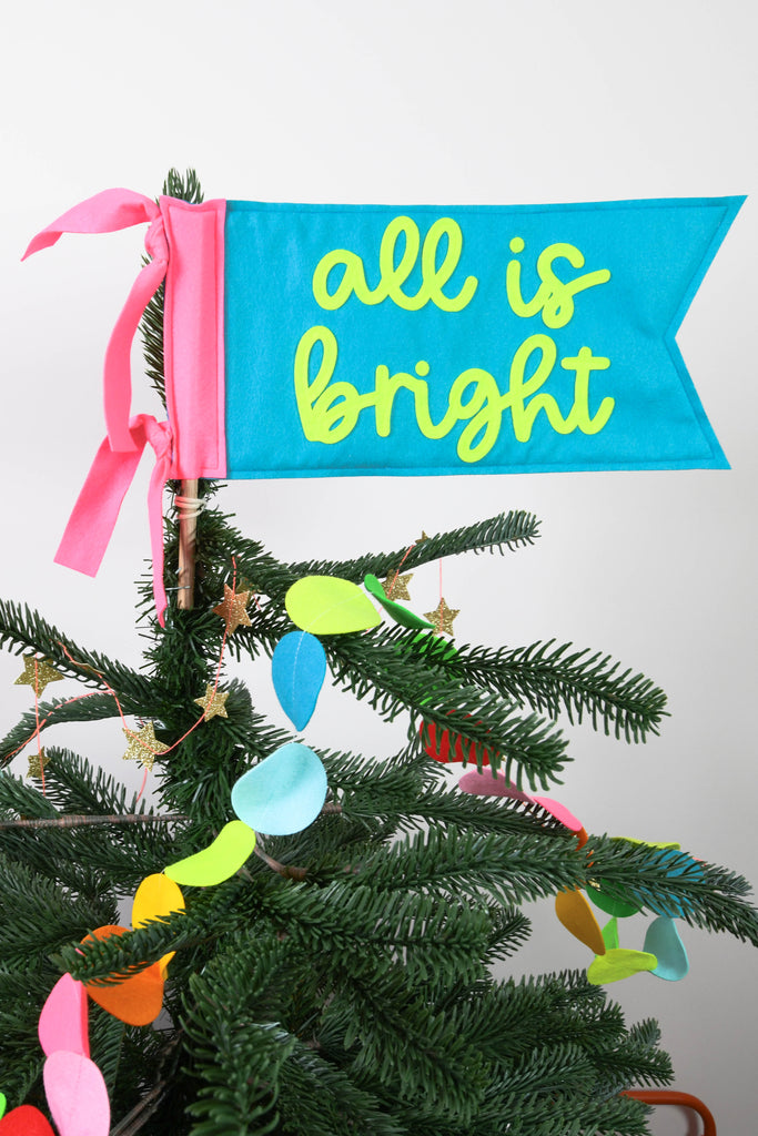 All Is Bright  Felt Christmas Tree Topper Flag