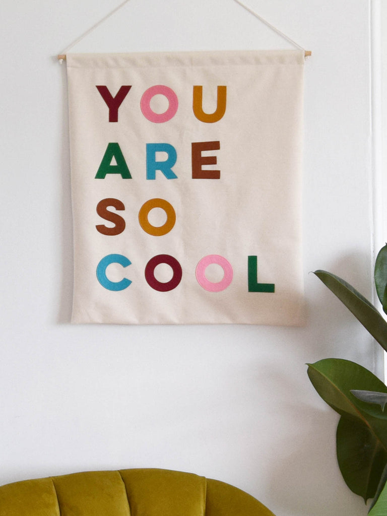 you are so cool canvas wall banner.