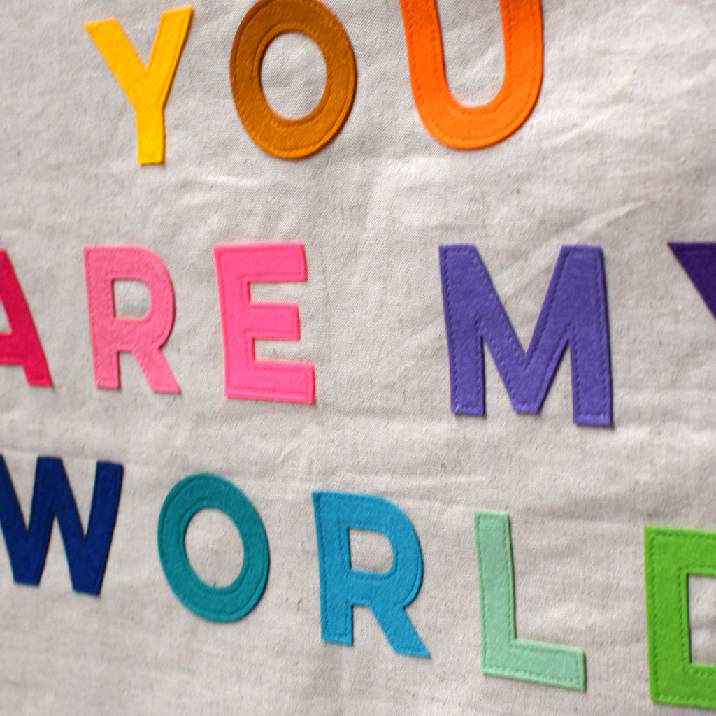 You Are My World Wall Banner - Connie Clementine