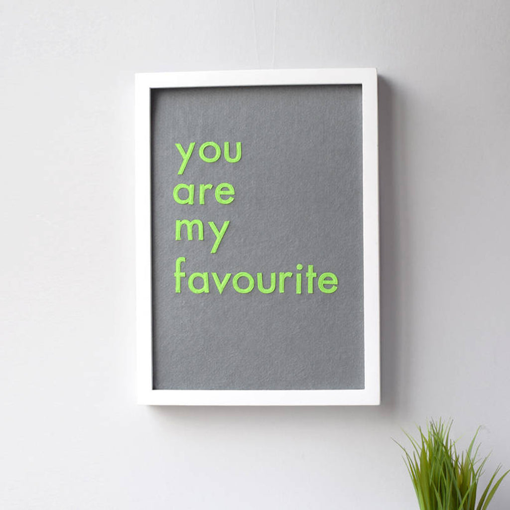 You Are My Favourite Typographic Felt Artwork - Connie Clementine